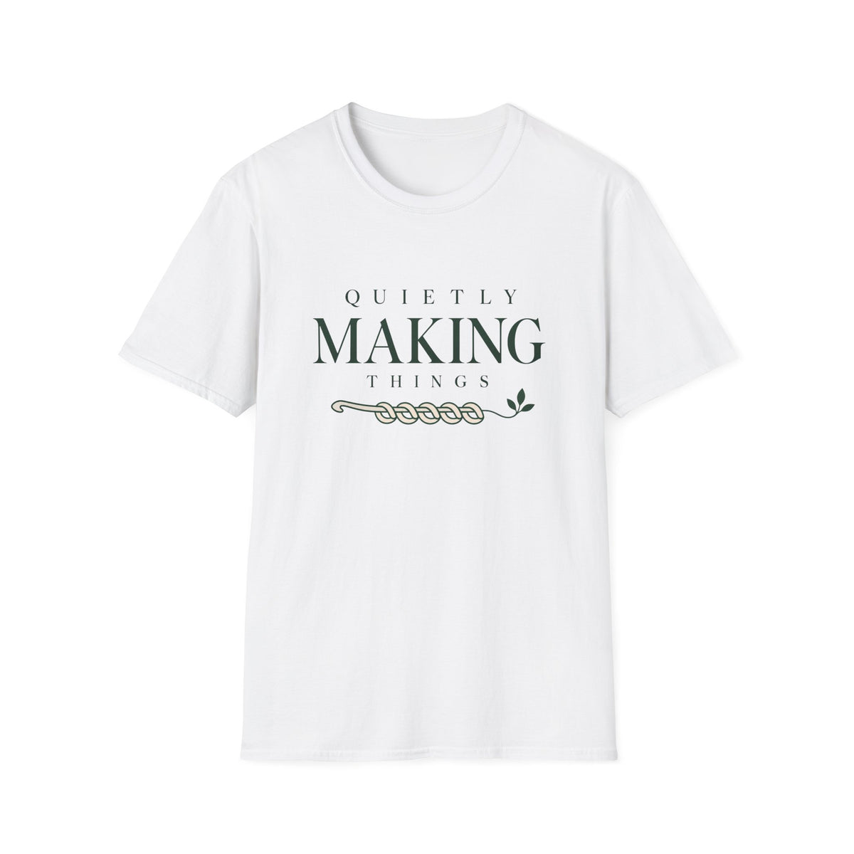 Quietly making things T-Shirt