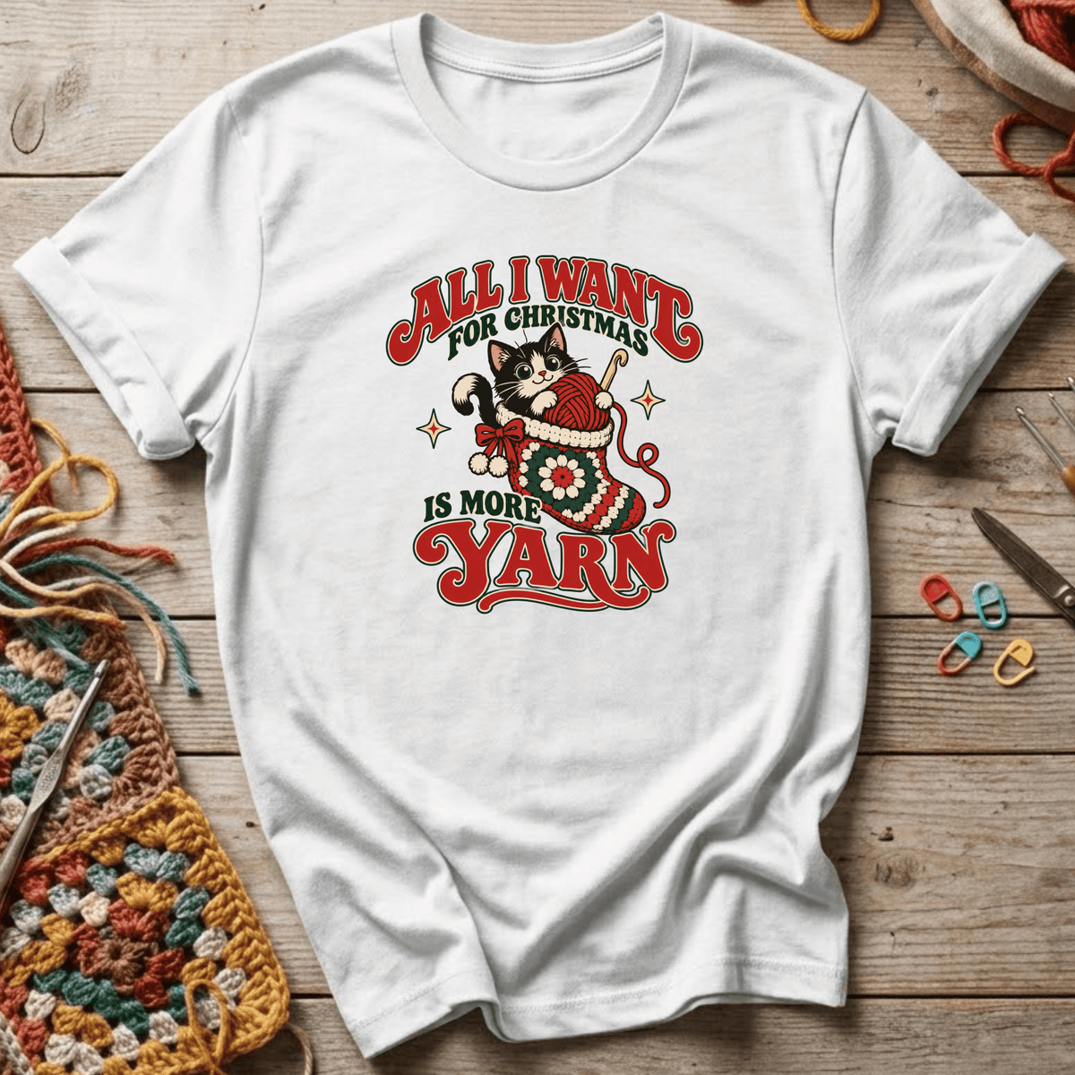All I Want for Christmas Is More Yarn T-Shirt