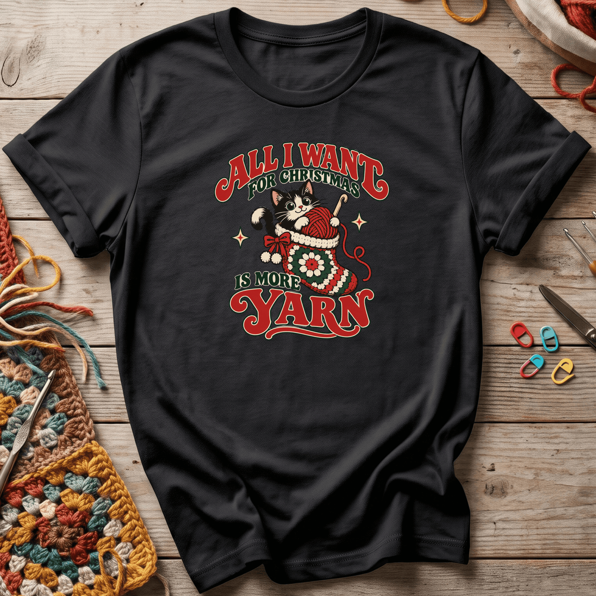 All I Want for Christmas Is More Yarn T-Shirt