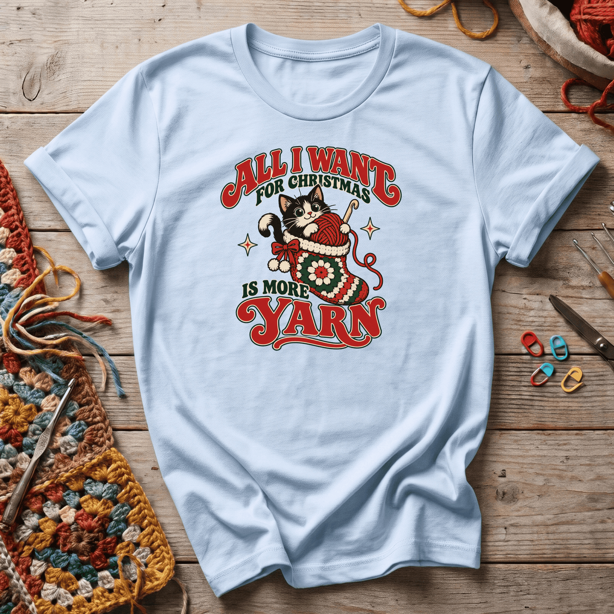 All I Want for Christmas Is More Yarn T-Shirt