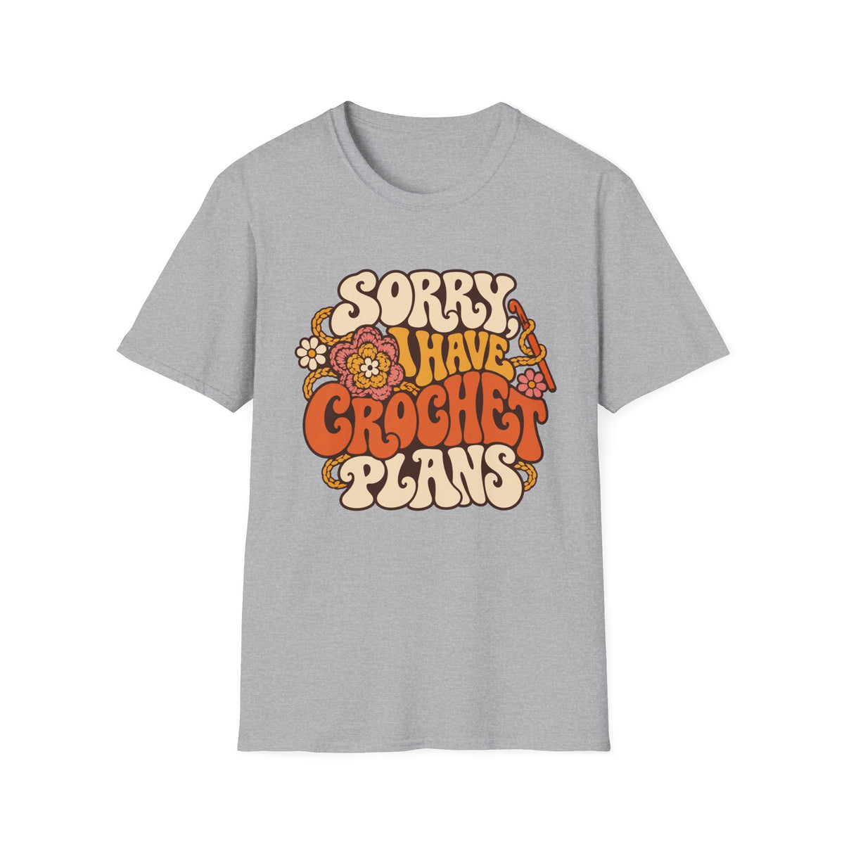 Sorry I have  Crochet Plans T-Shirt