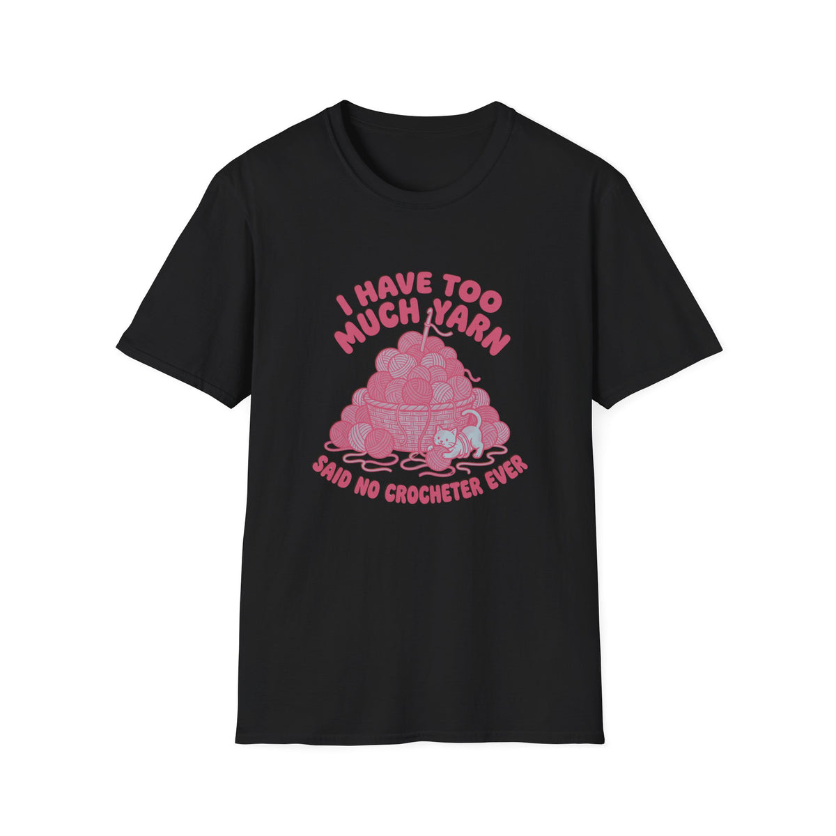 I Have Too Much Yarn T-Shirt
