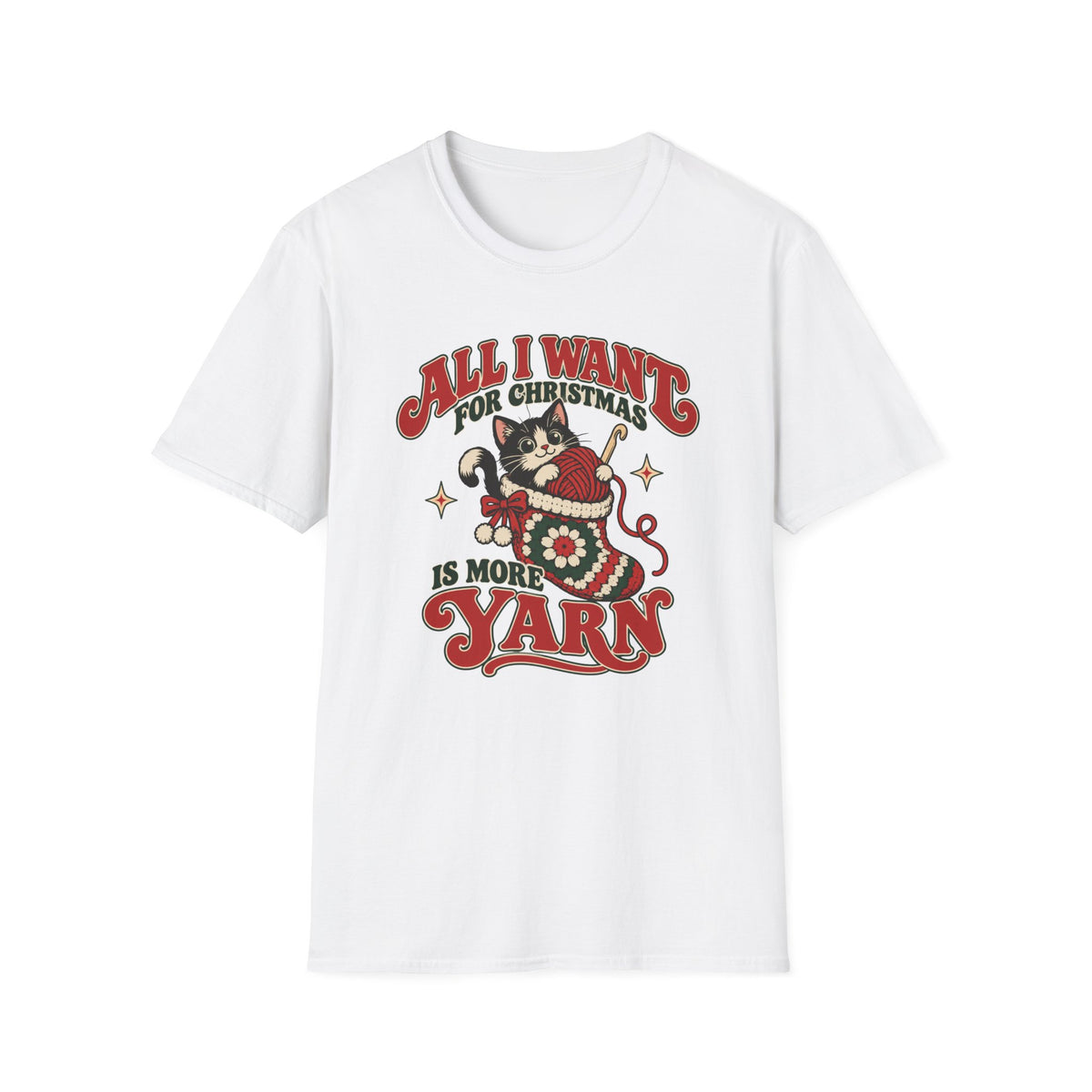 All I want for Christmas Is More Yarn  T-Shirt